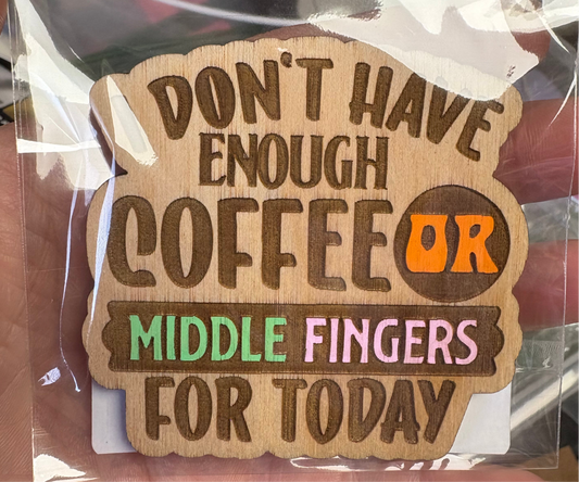 Don’t have enough coffee or middle fingers for today