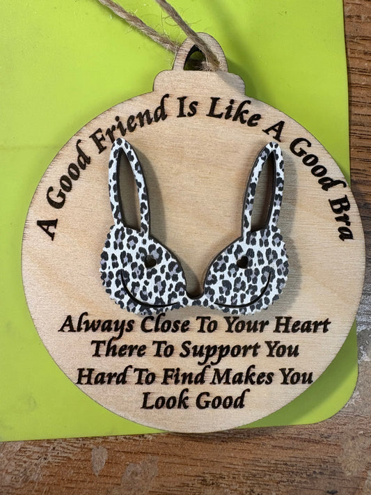 A good friend is like a good bra ornament