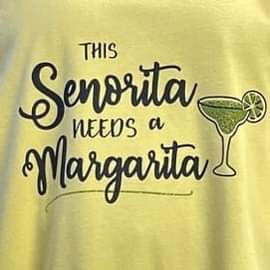 This Señorita needs a Margarita T shirt