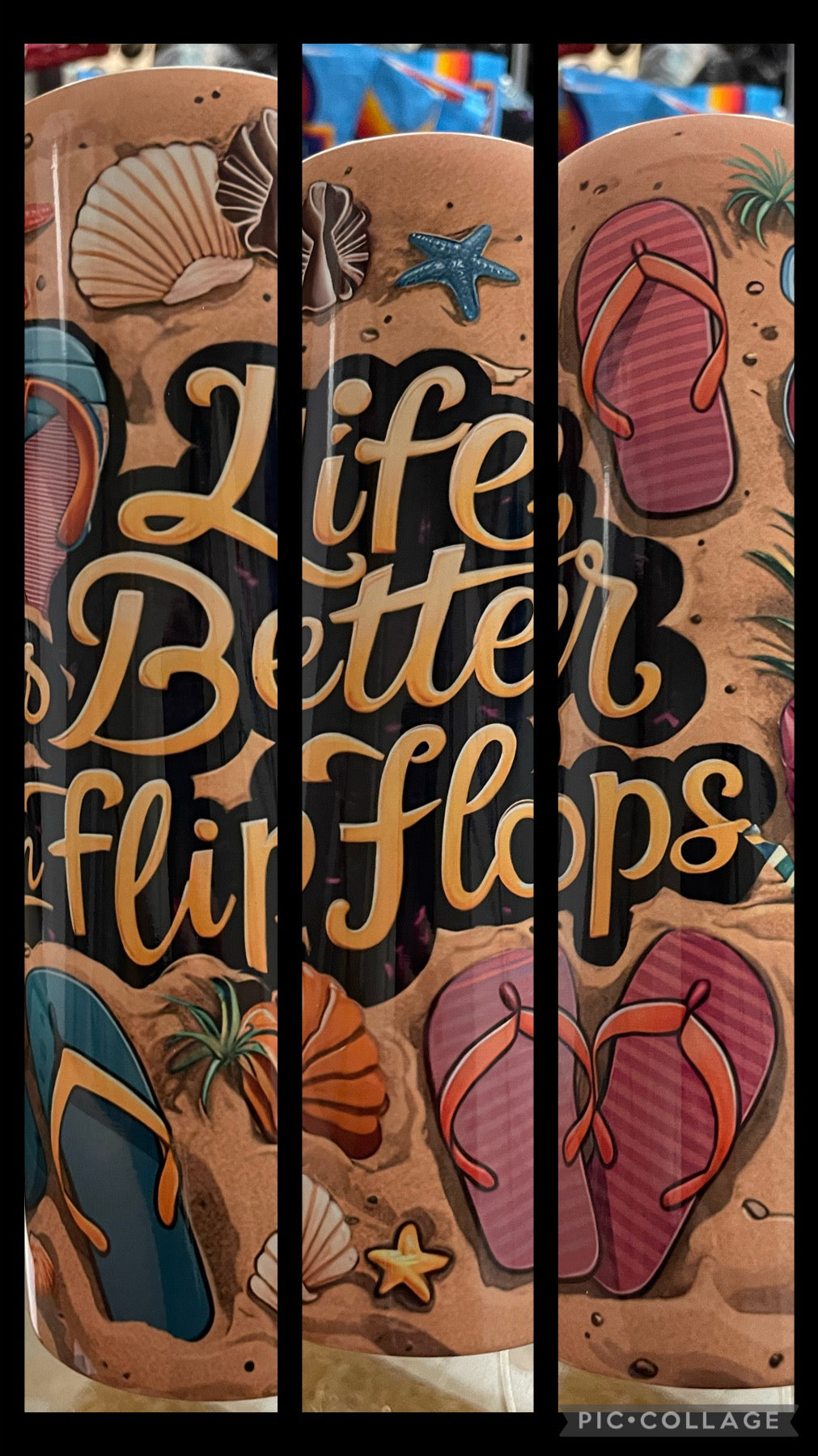 Life is better in flip flops tumbler