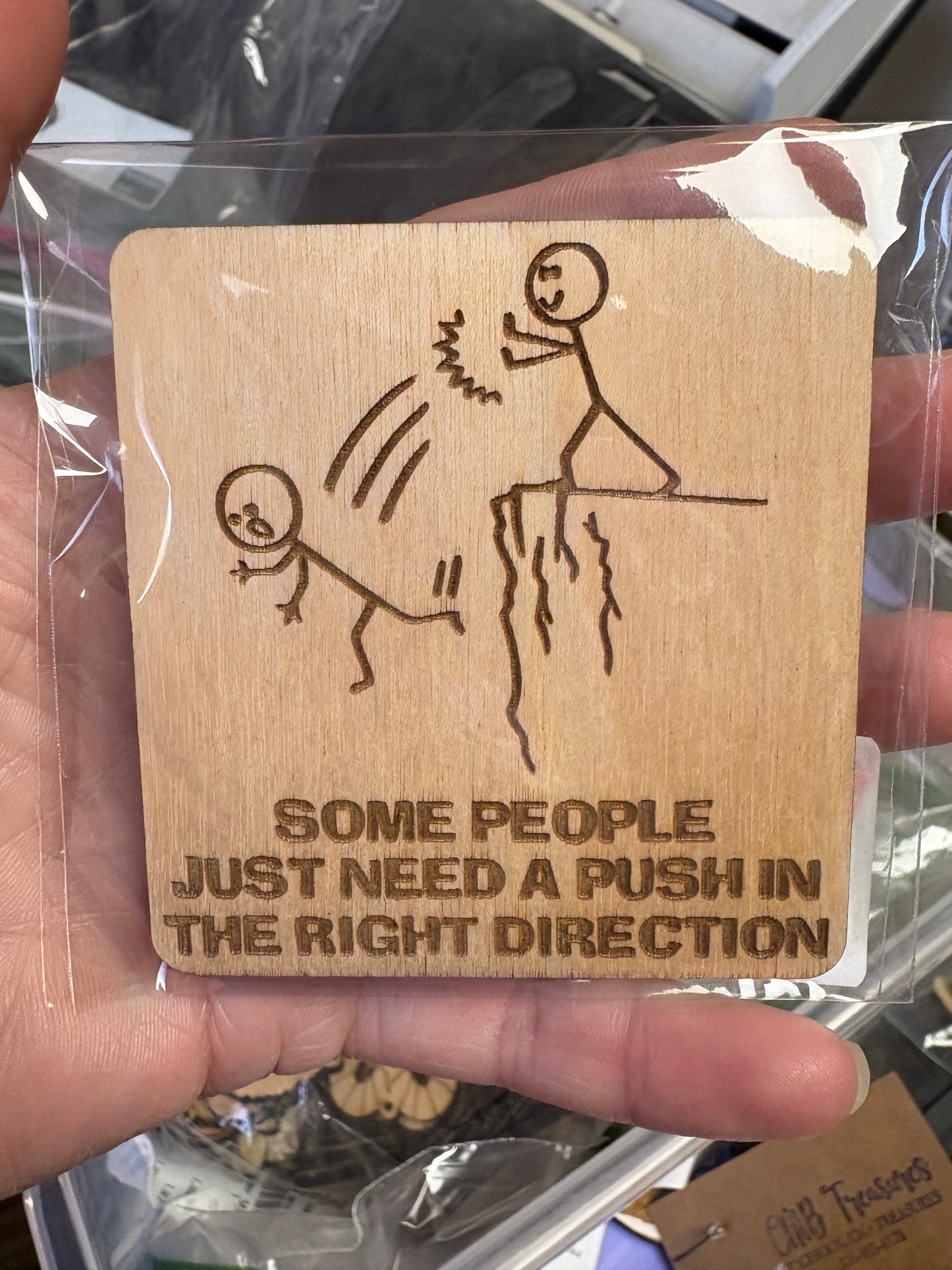 Some people just need a push in the right direction magnet